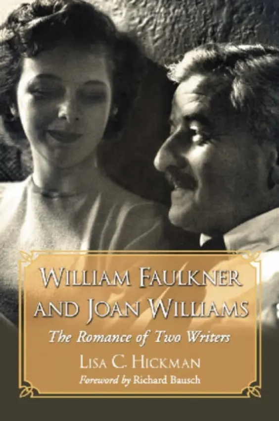 William Faulkner and Joan Williams - Hickman, Lisa C.