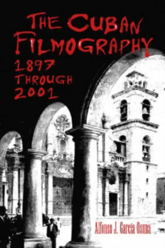 Cuban Filmography - Garcia Osuna, Alfonso J.