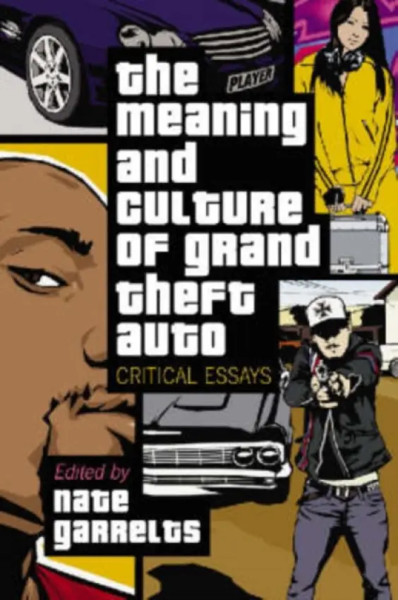 Meaning and Culture of Grand Theft Auto