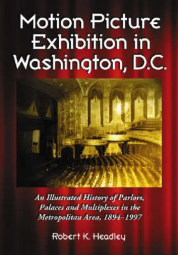 Motion Picture Exhibition in Washington, D.C. - Headley, Robert K.
