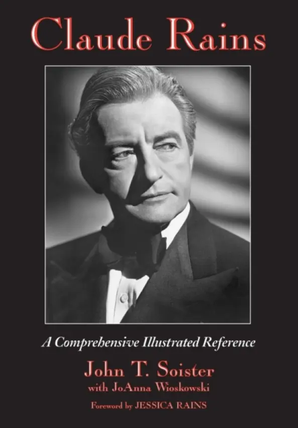 Claude Rains - Soister, John T. a Wioskowski, JoAnna