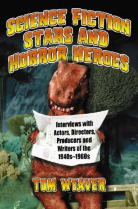 Science Fiction Stars and Horror Heroes - Weaver, Tom