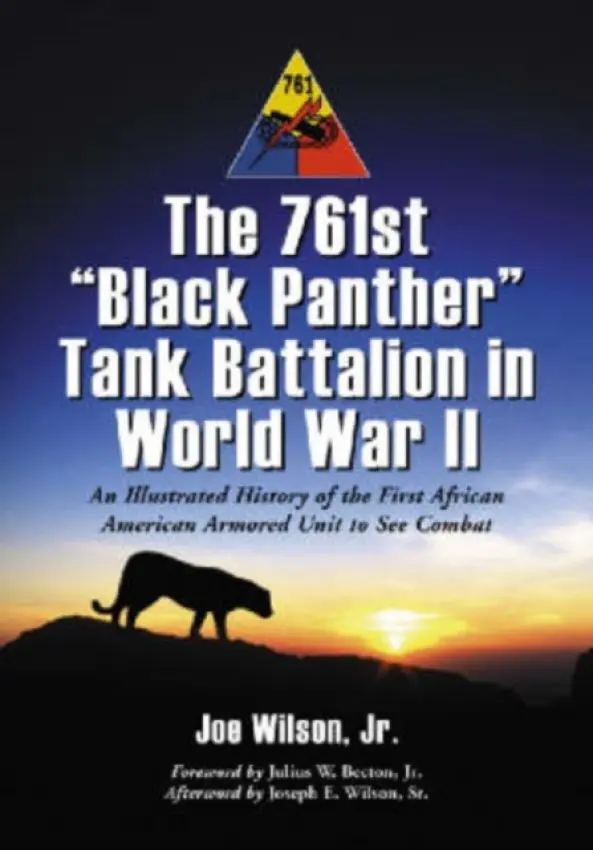 761st "Black Panther" Tank Battalion in World War II - Wilson, Joe, Jr.