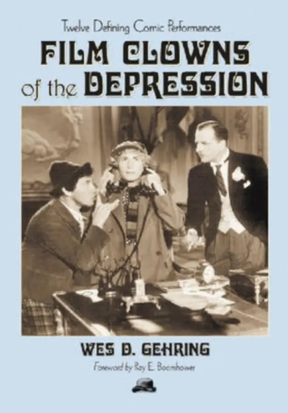 Film Clowns of the Depression - Gehring, Wes D.