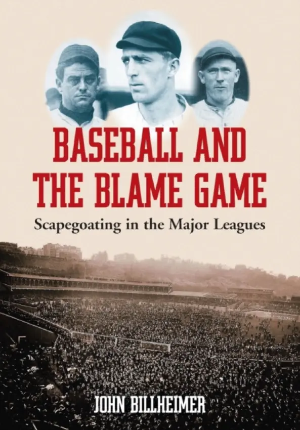 Baseball and the Blame Game - Billheimer, John
