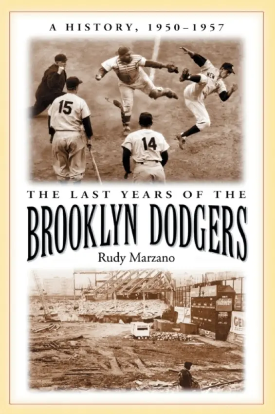 Last Years of the Brooklyn Dodgers - Marzano, Rudy