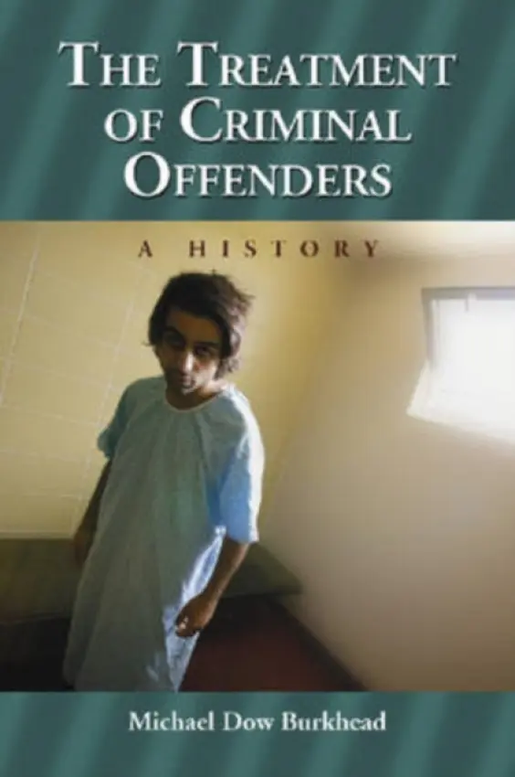 Treatment of Criminal Offenders - Burkhead, Michael Dow