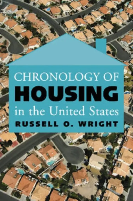 Chronology of Housing in the United States - Wright, Russell O.