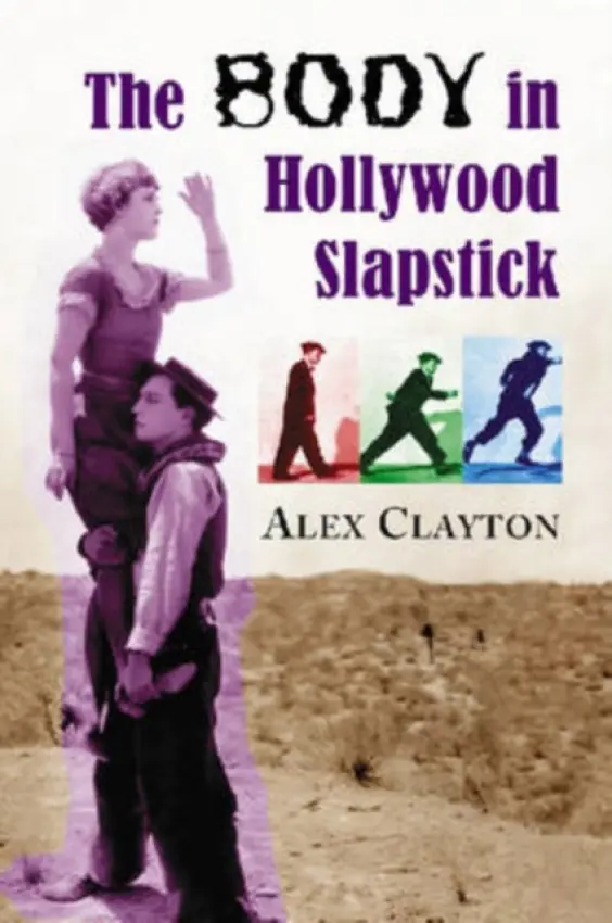 Body in Hollywood Slapstick - Clayton, Alex