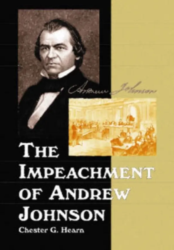 Impeachment of Andrew Johnson - Hearn, Chester G.