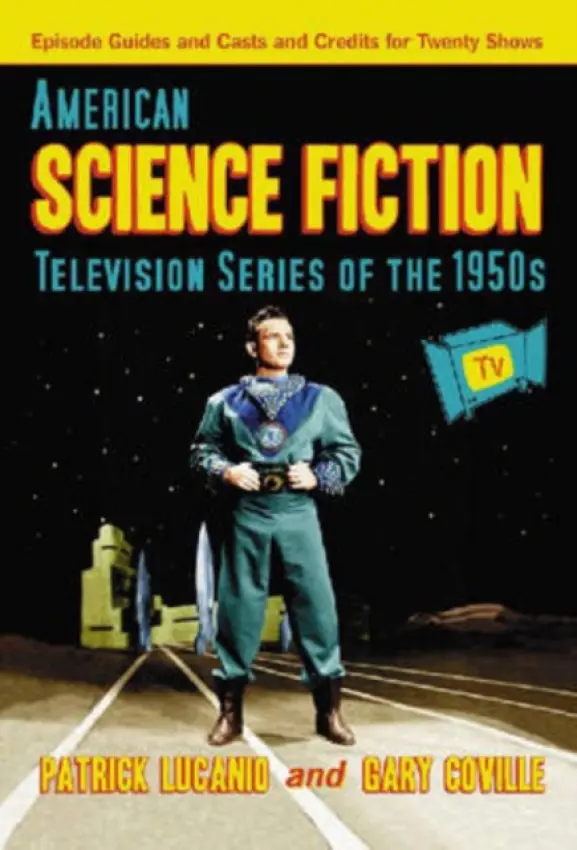 American Science Fiction Television Series of the 1950s - Lucanio, Patrick a Coville, Gary
