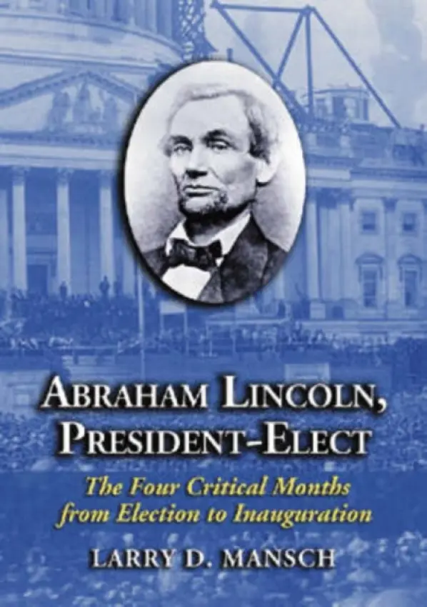 Abraham Lincoln, President-Elect - Mansch, Larry D.