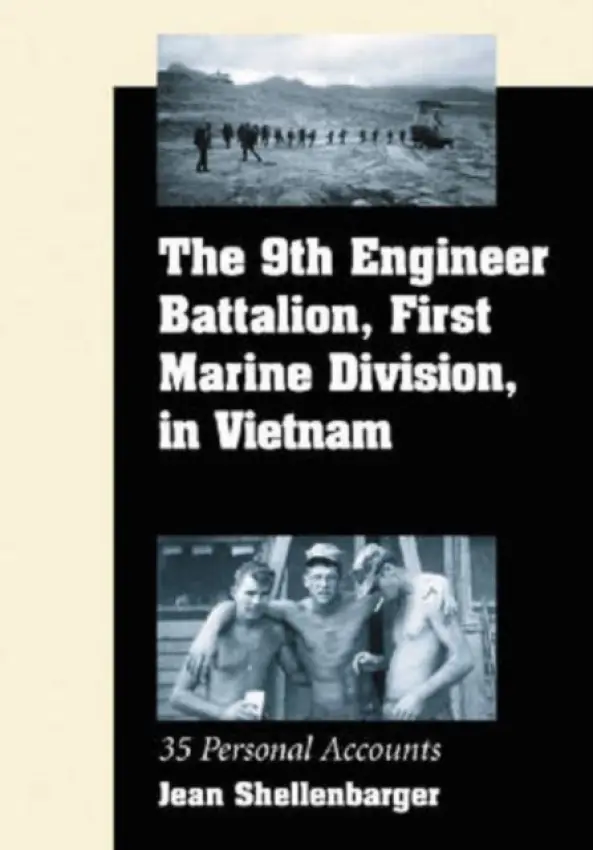 9th Engineer Battalion, First Marine Division, in Vietnam - Shellenbarger, Jean