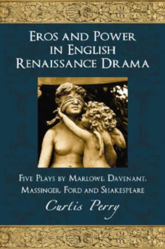 Eros and Power in English Renaissance Drama