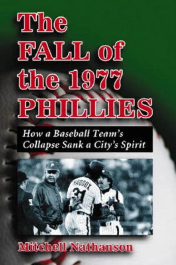 Fall of the 1977 Phillies - Nathanson, Mitchell