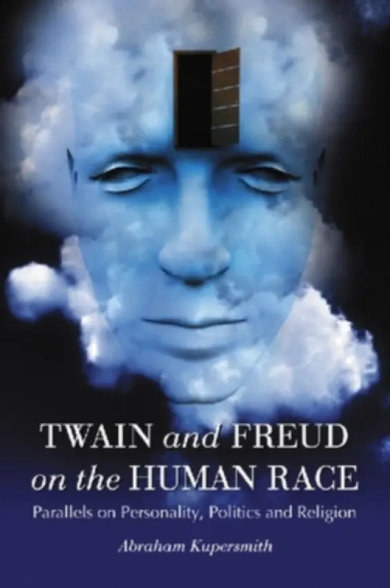 Twain and Freud on the Human Race - Kupersmith, Abraham