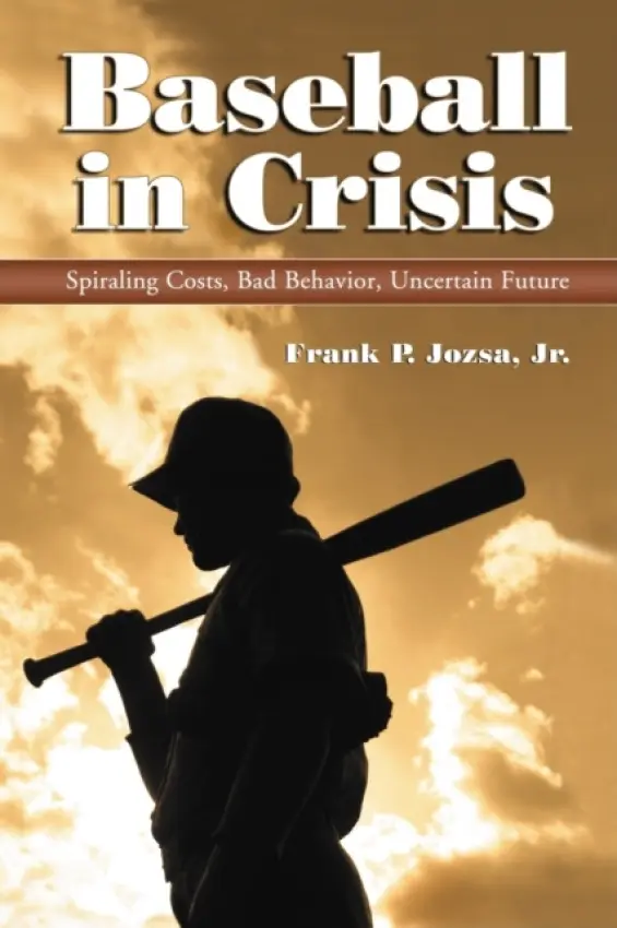 Baseball in Crisis - Jozsa, Frank P., Jr.