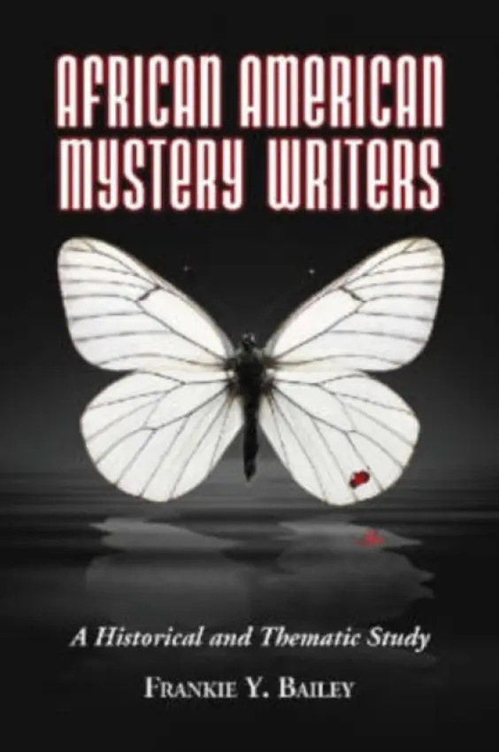 African American Mystery Writers - Bailey, Frankie Y., Ph.D.