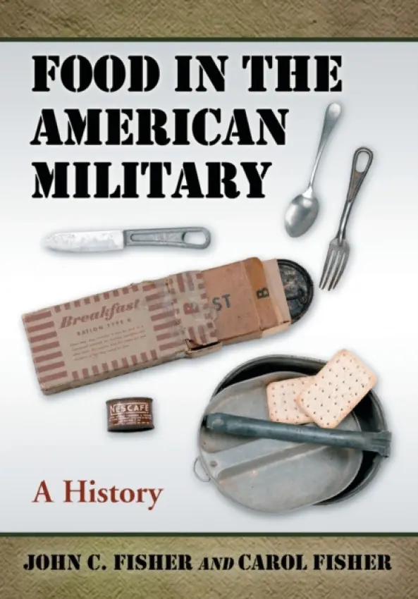 Food in the American Military - Fisher, John C. a Fisher, Carol