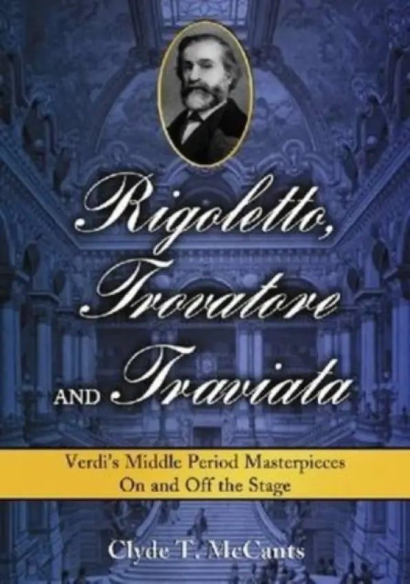 Rigoletto, Trovatore and Traviata - McCants, Clyde T.