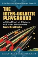 Inter-Galactic Playground - Mendlesohn, Farah