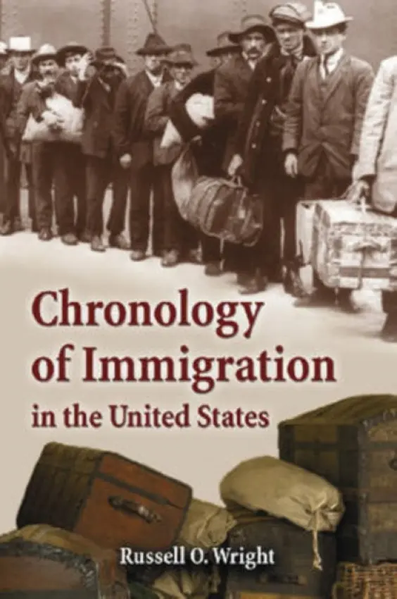 Chronology of Immigration in the United States - Wright, Russell O.