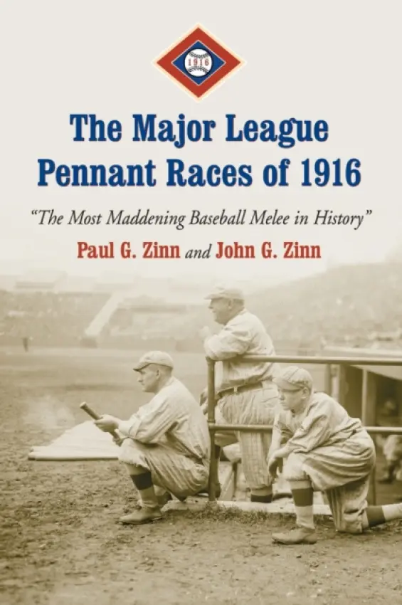 Major League Pennant Races of 1916 - Zinn, Paul G. a Zinn, John G.