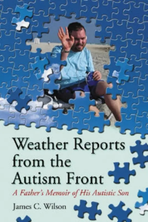 Weather Reports from the Autism Front - Wilson, James C.