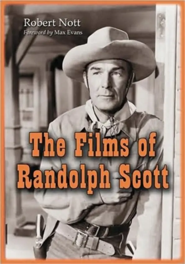 Films of Randolph Scott - Nott, Robert