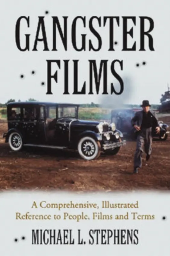 Gangster Films - Stephens, Michael L.