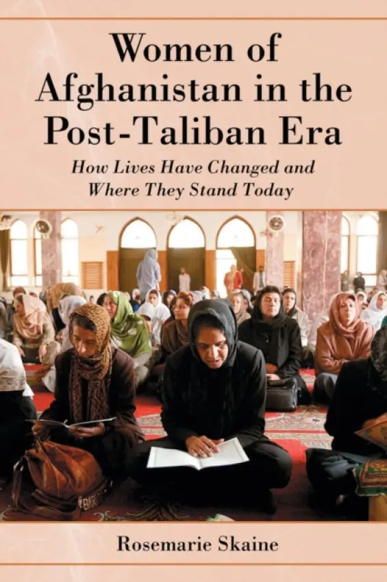Women of Afghanistan in the Post-Taliban Era - Skaine, Rosemarie