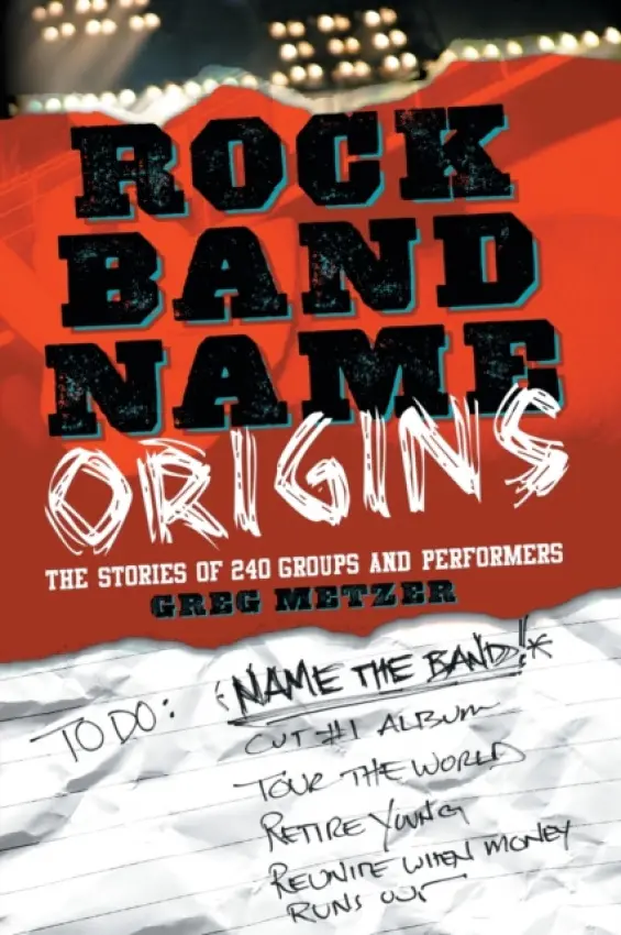 Rock Band Name Origins - Metzer, Greg