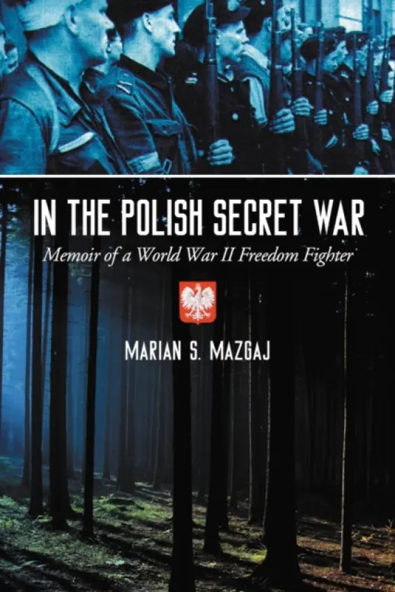 In the Polish Secret War - Mazgaj, Marian S.