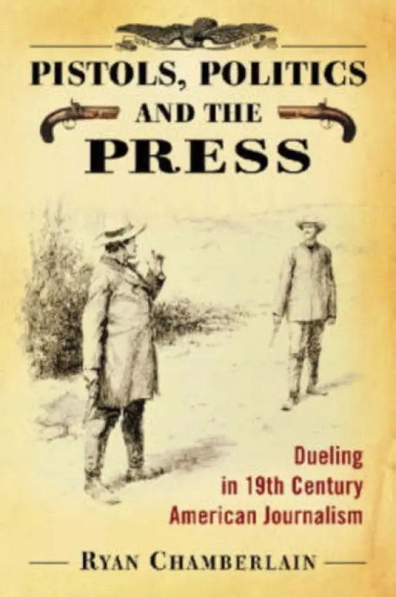 Pistols, Politics and the Press - Chamberlain, Ryan