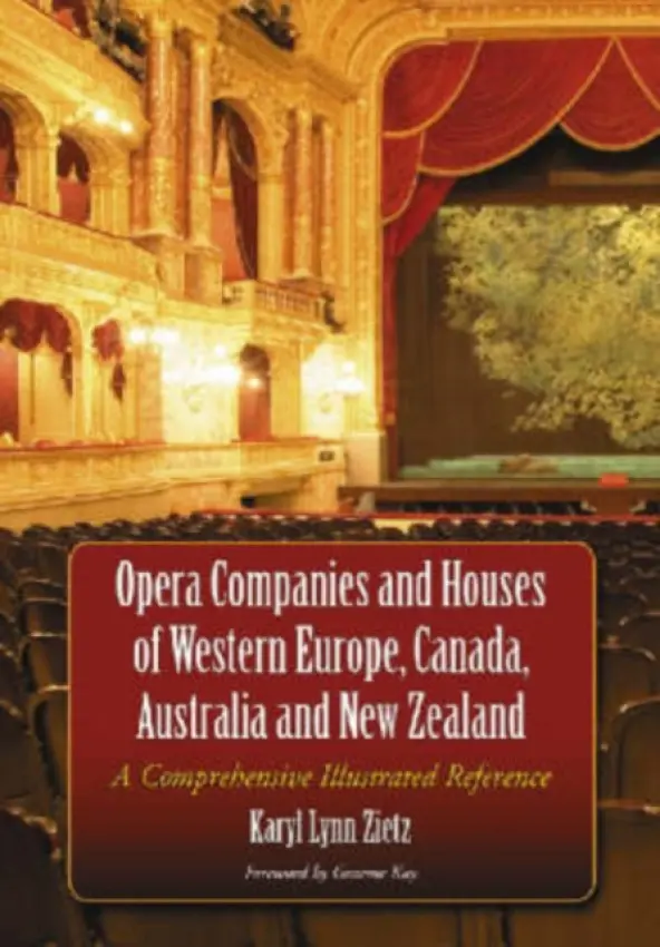 Opera Companies and Houses of Western Europe, Canada, Australia and New Zealand - Zietz, Karyl Lynn