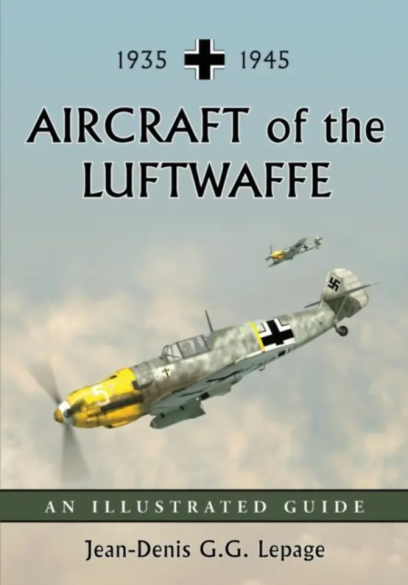 Aircraft of the Luftwaffe, 1935-1945 - Lepage, Jean-Denis G.G.
