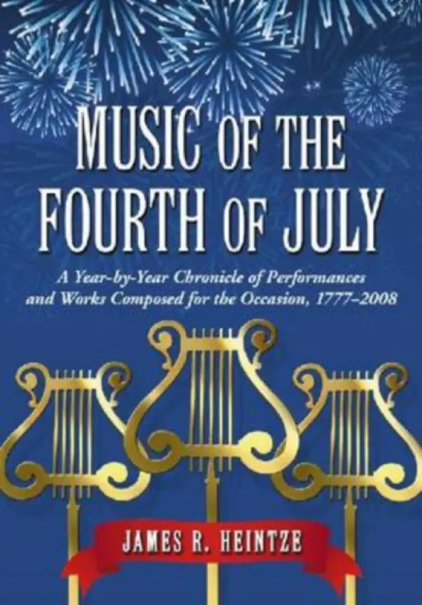 Music of the Fourth of July - Heintze, James R.