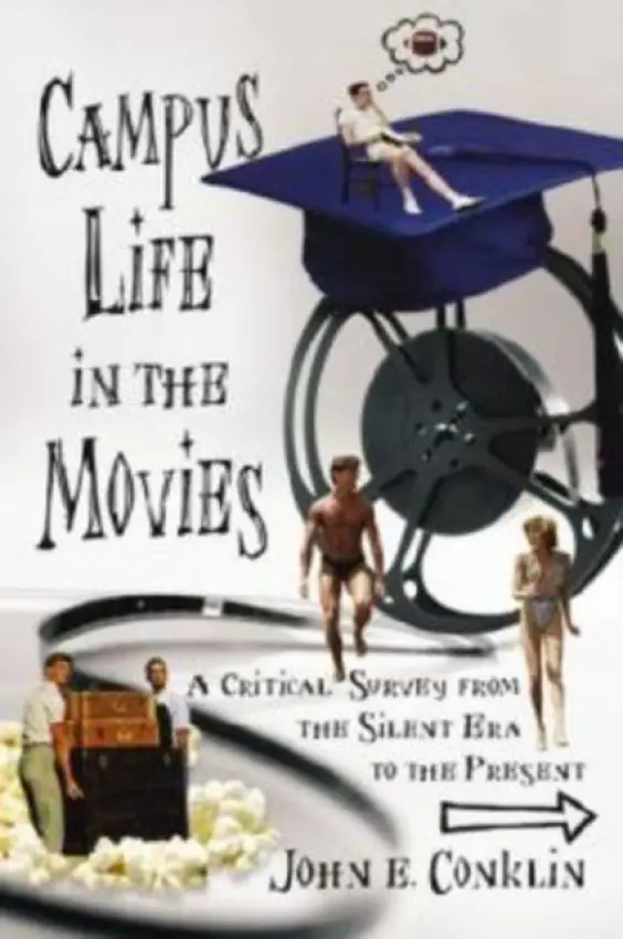 Campus Life in the Movies - Conklin, John E.