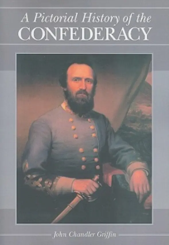 Pictorial History of the Confederacy - Griffin, John Chandler