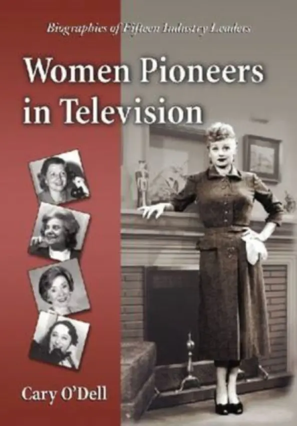 Women Pioneers in Television - O’Dell, Cary
