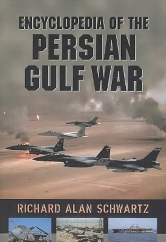 Encyclopedia of the Persian Gulf War - Schwartz, Richard Alan