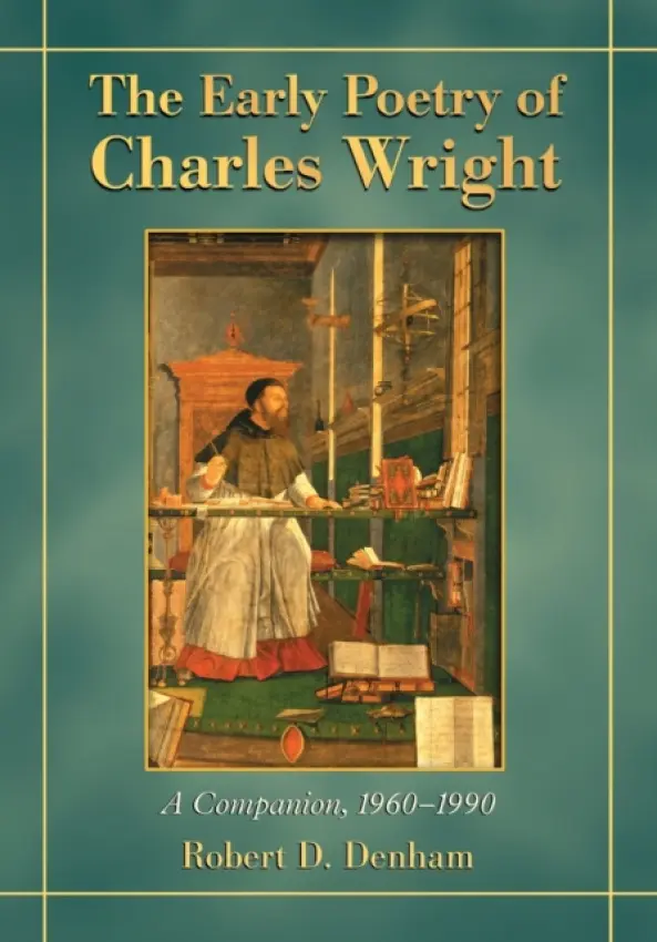 Early Poetry of Charles Wright - Denham, Robert D.