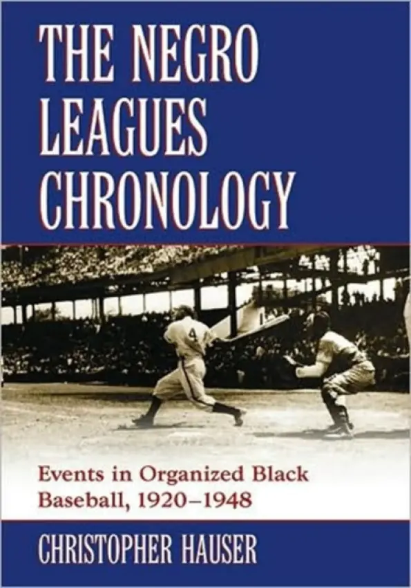 Negro Leagues Chronology - Hauser, Christopher