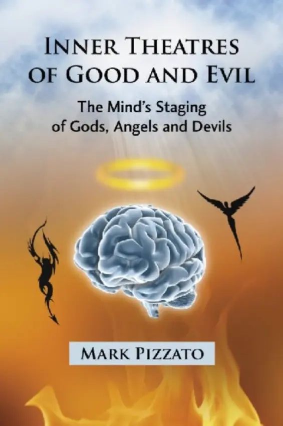 Inner Theatres of Good and Evil - Pizzato, Mark