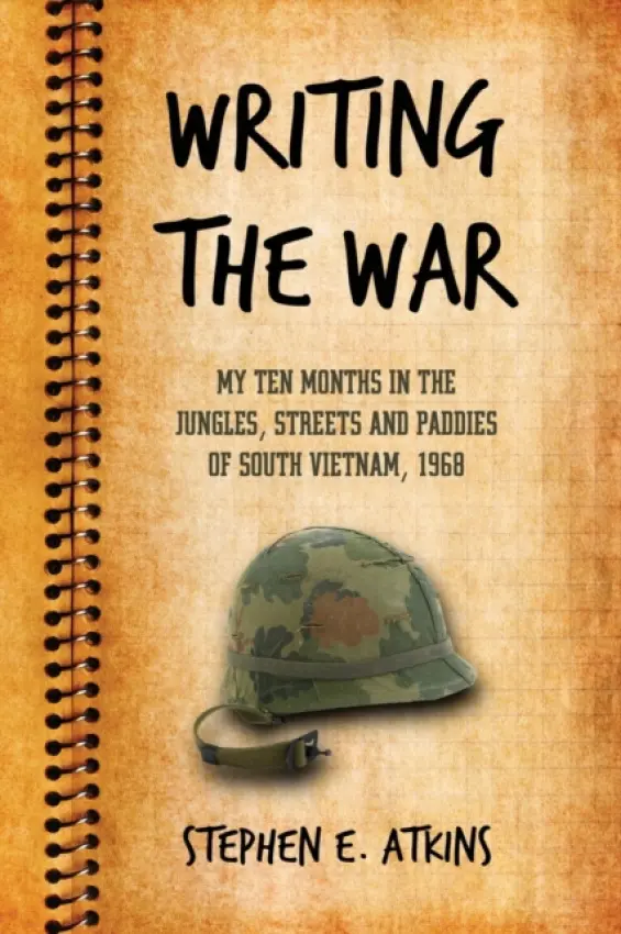 Writing the War - Atkins, Stephen E.