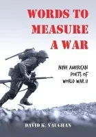 Words to Measure a War - Vaughan, David K.