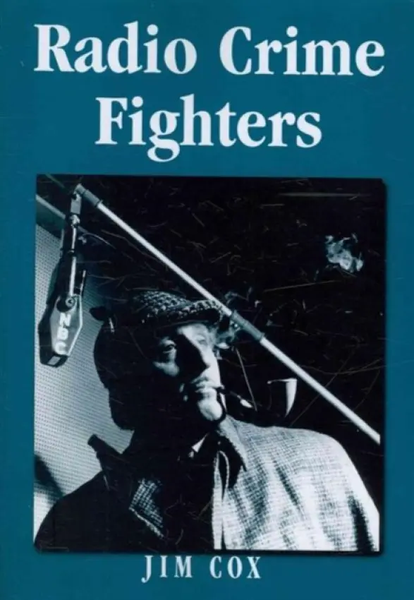 Radio Crime Fighters - Cox, Jim