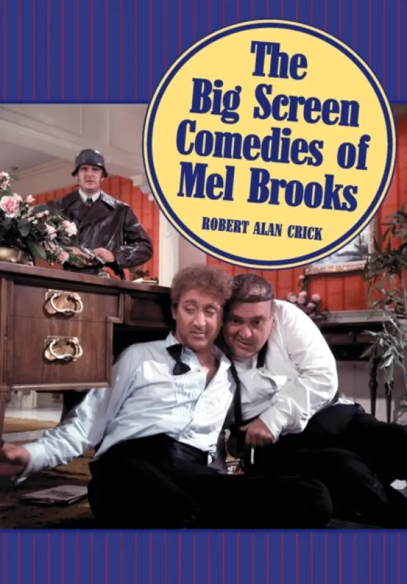 Big Screen Comedies of Mel Brooks - Crick, Robert Alan
