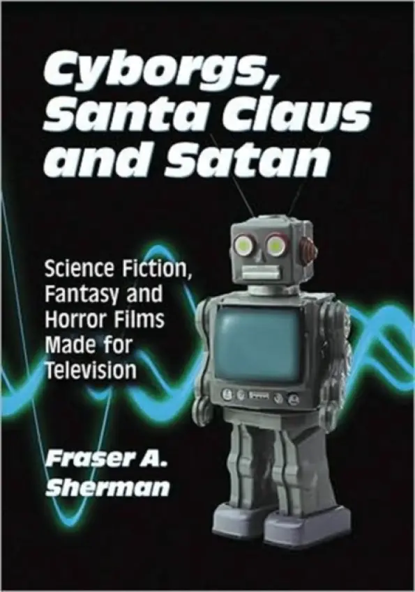 Cyborgs, Santa Claus and Satan - Sherman, Fraser A.