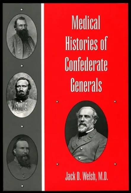 Medical Histories of Confederate Generals - The Kent State University Press